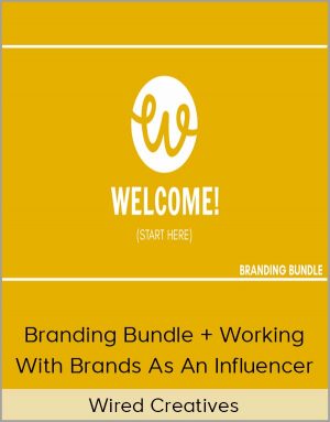 Wired Creatives – Branding Bundle + Working With Brands As An Influencer