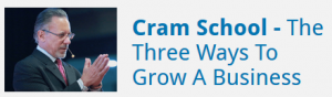 Jay Abraham: Cram School - The Three Ways To Grow Your Business