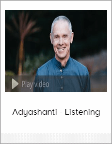 Adyashanti - Listening