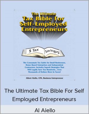 Al Aiello - The Ultimate Tax Bible For Self-Employed Entrepreneurs