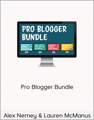 Alex Nerney & Lauren McManus - Pro Blogger Bundle