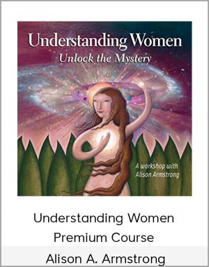 Alison A. Armstrong - Understanding Women Premium Course