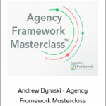 Andrew Dymski - Agency Framework Masterclass