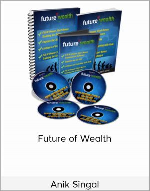 Anik Singal - Future of Wealth