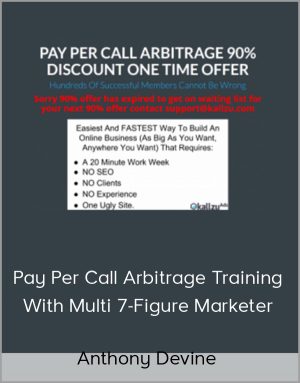 Anthony Devine - Pay Per Call Arbitrage Training With Multi 7-Figure Marketer