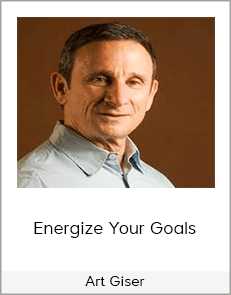 Art Giser - Energize Your Goals