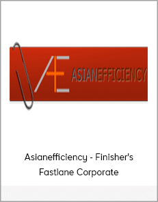 Asianefficiency - Finisher's Fastlane Corporate