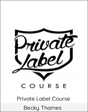 Becky Thames - Private Label Course