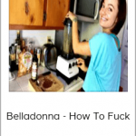 Belladonna - How To Fuck