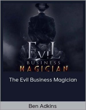 Ben Adkins - The Evil Business Magician