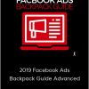 Ben Adkins - 2019 Facebook Ads Backpack Guide Advanced