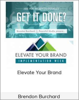 Brendon Burchard - Elevate Your Brand