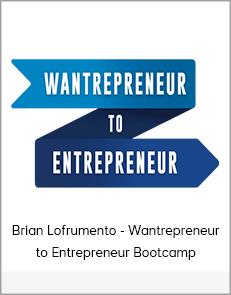 Brian Lofrumento - Wantrepreneur to Entrepreneur Bootcamp