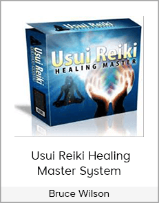 Bruce Wilson - Usui Reiki Healing Master System