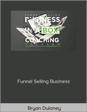 Bryan Dulaney - Funnel Selling Business