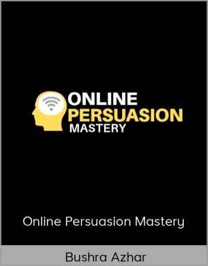 Bushra Azhar - Online Persuasion Mastery