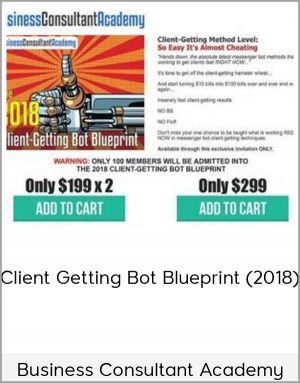 Business Consultant Academy - Client Getting Bot Blueprint (2018)