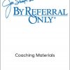 By Referral Only - Coaching Materials