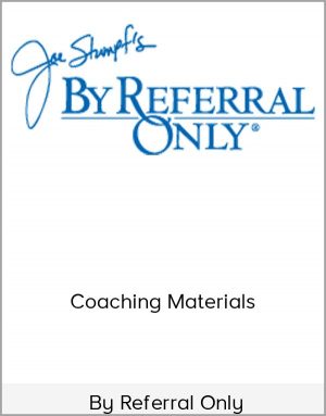 By Referral Only - Coaching Materials