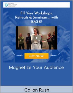 Callan Rush- Magnetize Your Audience