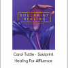 Carol Tuttle - Soulprint Healing For Affluence