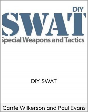 Carrie Wilkerson and Paul Evans - DIY SWAT