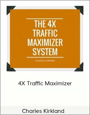 Charles Kirkland - 4X Traffic Maximizer