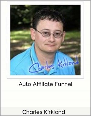 Charles Kirkland - Auto Affiliate Funnel