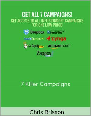 Chris Brisson - 7 Killer Campaigns