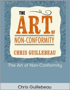 Chris Guillebeau - The Art of Non-Conformity