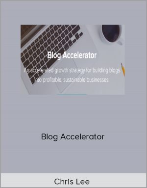 Chris Lee - Blog Accelerator