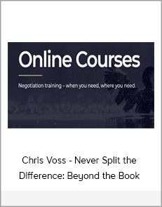 Chris Voss - Never Split the Difference: Beyond the Book