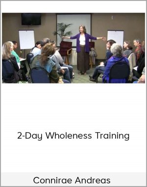 Connirae Andreas - 2-Day Wholeness Training