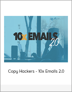 Copy Hackers - 10x Emails 2.0