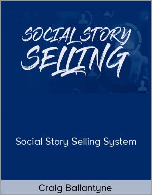 Craig Ballantyne - Social Story Selling System