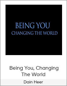 Dain Heer - Being You, Changing The World