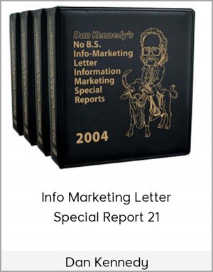 Dan Kennedy - Info Marketing Letter - Special Report 21