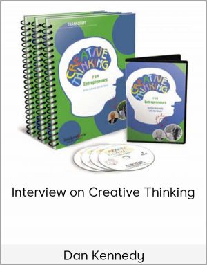 Dan Kennedy - Interview on Creative Thinking