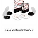 Dan Kennedy - Sales Mastery Unleashed