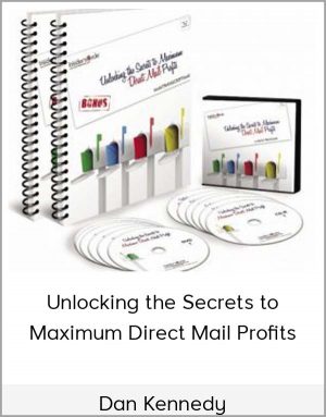 Dan Kennedy - Unlocking The Secrets To Maximum Direct Mail Profits