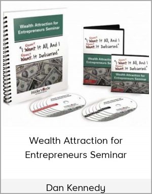 Dan Kennedy - Wealth Attraction For Entrepreneurs Seminar