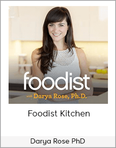 Darya Rose PhD - Foodist Kitchen