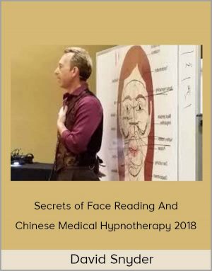 David Snyder - Secrets Of Face Reading And Chinese Medical Hypnotherapy 2018