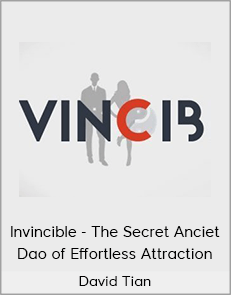 David Tian - Invincible - The Secret Anciet Dao of Effortless Attraction