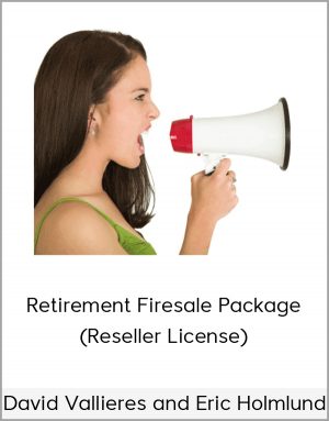 David Vallieres and Eric Holmlund - Retirement Firesale Package (Reseller License)