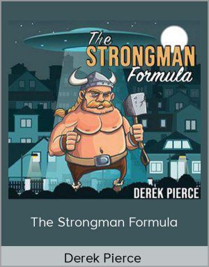 Derek Pierce - The Strongman Formula