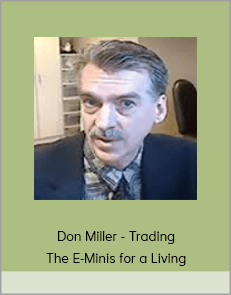 Don Miller - Trading The E-Minis for a Living