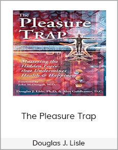 Douglas J. Lisle - The Pleasure Trap