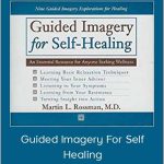 Dr. Martin Rossman - Guided Imagery For Self Healing