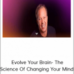 Dr. Joe Dispenza - Evolve Your Brain- The Science Of Changing Your Mind